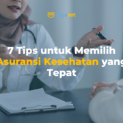 7 Tips untuk Memilih Asuransi Kesehatan yang Tepat