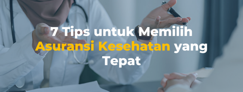 7 Tips untuk Memilih Asuransi Kesehatan yang Tepat